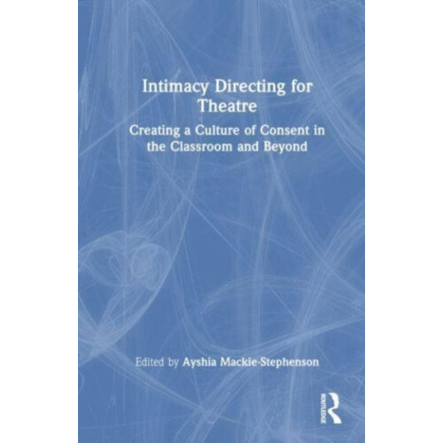 Intimacy Directing for Theatre Hardcover Book