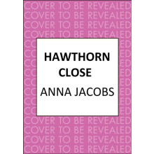 Hawthorn Close by Anna Jacobs Hardcover Book