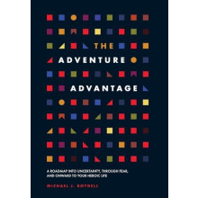 The Adventure Advantage by Michael J Boydell Hardcover Book