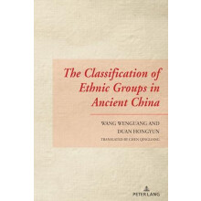 The Classification of Ethnic Groups in Ancient China by Duan Hongyun H