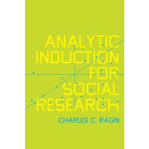 Analytic Induction for Social Research by Charles C. Ragin Paperback B