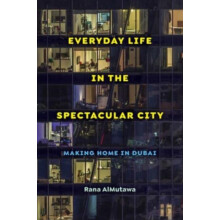 Everyday Life in the Spectacular City by Rana AlMutawa Paperback Book