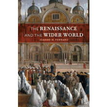 The Renaissance and the Wider World by Ferraro Professor Joanne M. San