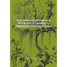 East Asian Aesthetics and the Space of Painting in EighteenthCentury E