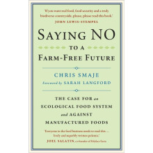 Saying NO to a FarmFree Future by Chris Smaje Paperback Book