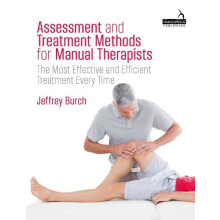 Assessment and Treatment Methods for Manual Therapists by Jeffrey Burc