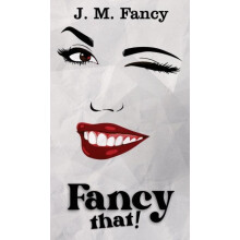 Fancy That by J M Fancy Hardcover Book