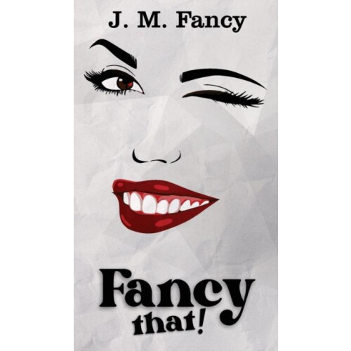 Fancy That by J M Fancy Hardcover Book