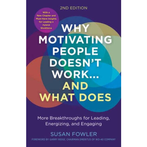 Why Motivating People Doesnt Workand What Does by Garry Ridge Paperbac