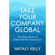 Take Your Company Global by Nataly Kelly Paperback Book