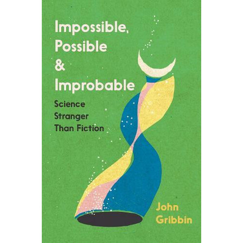 Impossible Possible and Improbable by John Gribbin Paperback Book