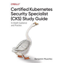 Certified Kubernetes Security Specialist CKS Study Guide by Benjamin M