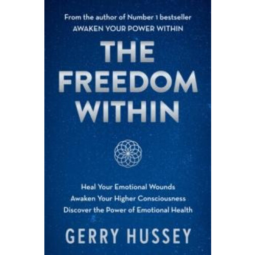 The Freedom Within by Gerry Hussey Paperback Book