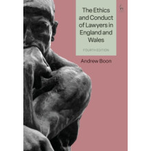 The Ethics and Conduct of Lawyers in England and Wales by Boon Profess