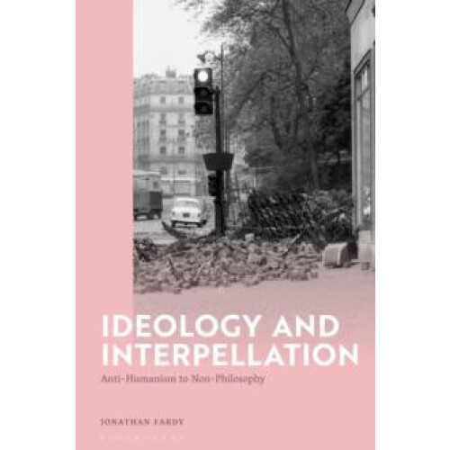 Ideology and Interpellation by Fardy Dr Jonathan Assistant Professor o