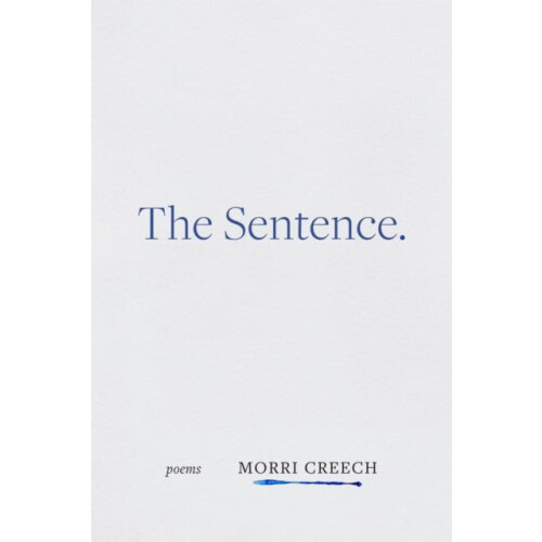 The Sentence by Morri Creech Paperback Book