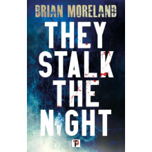 They Stalk the Night by Brian Moreland Paperback Book