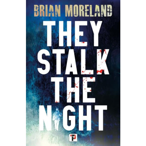 They Stalk the Night by Brian Moreland Paperback Book