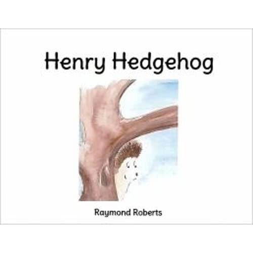 Henry Hedghog by Raymond Roberts Paperback Book