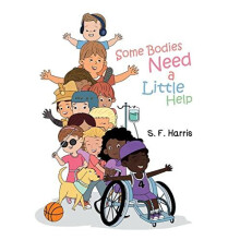 Some Bodies Need a Little Help by S F Harris Hardcover Book
