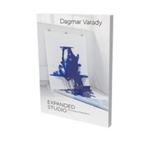 Dagmar Varady Expanded Studio by Dagmar Varady Paperback Book