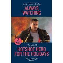 Always Watching Hotshot Hero For The Holidays by Lisa Childs Paperback