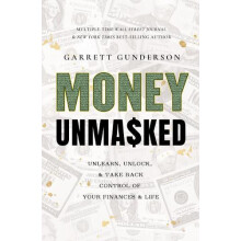 Money Unmasked by Garrett Gunderson Hardcover Book
