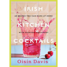 Irish Kitchen Cocktails by Oisin Davis Hardcover Book
