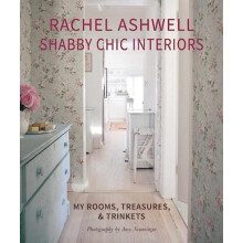 Rachel Ashwell Shabby Chic Interiors by Rachel Ashwell Hardcover Book