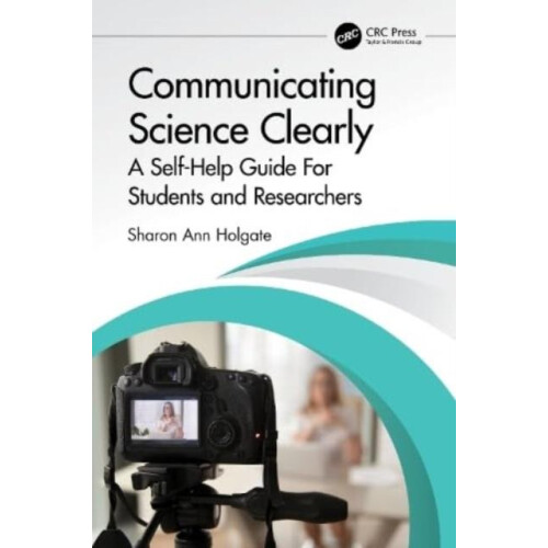 Communicating Science Clearly by Sharon Ann Holgate Paperback Book