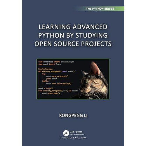 Learning Advanced Python by Studying Open Source Projects by Rongpeng