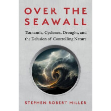 Over the Seawall by Stephen Robert Miller Hardcover Book