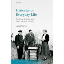 Histories of Everyday Life by Carter Laura Lecturer in British History