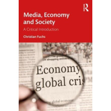 Media Economy and Society by Fuchs Christian Paderborn University Germ