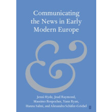 Communicating the News in Early Modern Europe by Alexandra Universitat