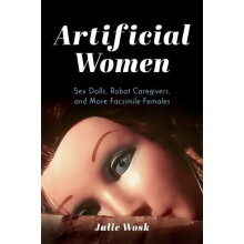 Artificial Women by Julie Wosk Paperback Book