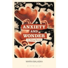 Anxiety and Wonder by Balaska Dr Maria Abo Akademi University Finland