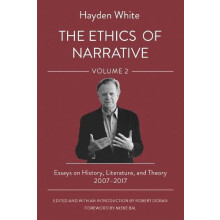 The Ethics of Narrative by Hayden White Paperback Book
