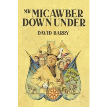 Mr Micawber Down Under by Barry David OSB Paperback Book