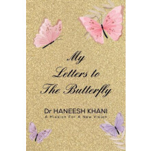 My Letters to the Butterfly by Haneesh Khani Paperback Book