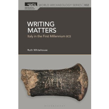 Writing Matters by Whitehouse Professor Ruth UCL Institute of Archaeol