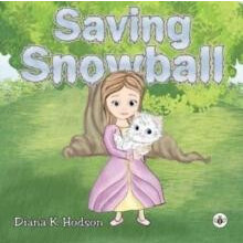 Saving Snowball by Diana K. Hodson Paperback Book