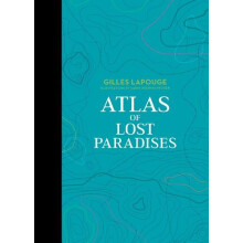 Atlas of Lost Paradises by Gilles Lapouge Hardcover Book