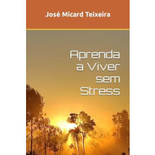Aprenda a Viver sem Stress by Jose Micard Teixeira Paperback Book