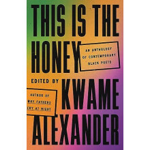 This Is the Honey by Kwame Alexander Hardcover Book