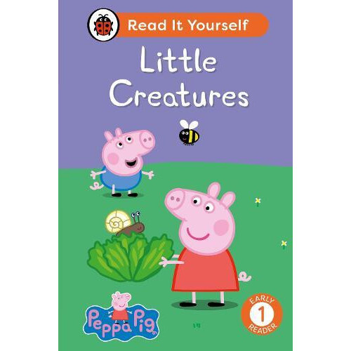 Peppa Pig Little Creatures Read It Yourself Level 1 Early Reader by Pe