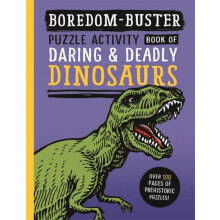 Boredom Buster Puzzle Activity Book of Daring amp Deadly Dinosaurs by