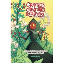 Cryptids Creatures amp Critters by Rachel Quinney Paperback Book