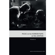 Music in the Horror Films of Val Lewton by Lee Michael Professor of Mu
