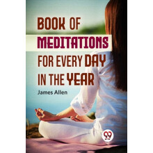 Book of Meditations for Every Day in the Year by James Allen Paperback